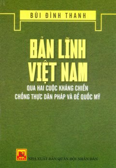 Bản Lĩnh Việt Nam Qua Hai Cuộc Kháng Chiến Chống Thực Dân Pháp Và Đế Quốc Mỹ