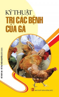 Kỹ Thuật Trị Các Bệnh Của Gà