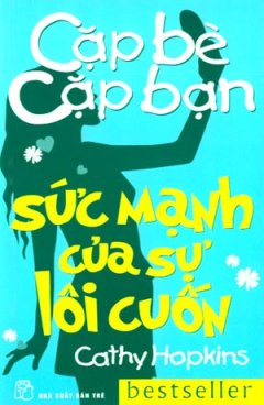 Cặp Bè Cặp Bạn – Sức Mạnh Của Sự Lôi Cuốn