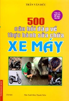 500 Câu Hỏi Đáp Về Thực Hành Sửa Chữa Xe Máy