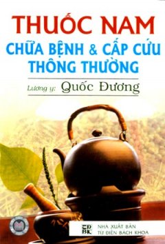 Thuốc Nam Chữa Bệnh Và Cấp Cứu Thông Thường