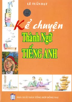 Kể Chuyện Thành Ngữ Tiếng Anh