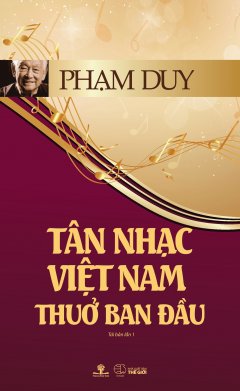 Tân Nhạc Việt Nam Thuở Ban Đầu (Tái Bản 2017)