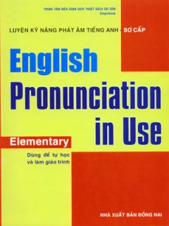 Luyện Kỹ Năng Phát Âm Tiếng Anh – Sơ Cấp – English Pronunciation In Use: Elementary (Dùng Kèm 5 Đĩa CD)