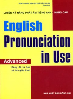 Luyện Kỹ Năng Phát Âm Tiếng Anh – Nâng Cao – English Pronunciation In Use: Advanced (Dùng Kèm 5 Đĩa CD)