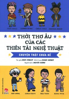 Thời Thơ Ấu Của Các Thiên Tài Nghệ Thuật – Chuyện Thật Chưa Kể