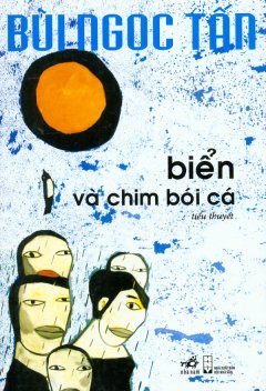 Biển Và Chim Bói Cá (Tiểu Thuyết)