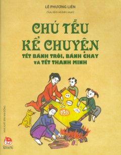 Chú Tễu Kể Chuyện Tết Bánh Trôi, Bánh Chay Và Tết Thanh Minh