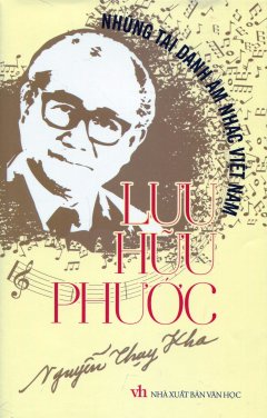 Những Tài Danh Âm Nhạc Việt Nam – Lưu Hữu Phước