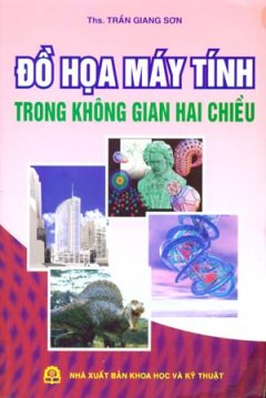 Đồ Hoạ Máy Tính Trong Không Gian Hai Chiều (Dùng Kèm 1 Đĩa CD)