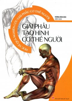 Học Vẽ Qua Nghiên Cứu Giải Phẫu Cơ Thể Người – Giải Phẫu Tạo Hình Cơ Thể Người