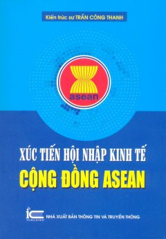 Xúc Tiến Hội Nhập Kinh Tế Cộng Đồng Asean