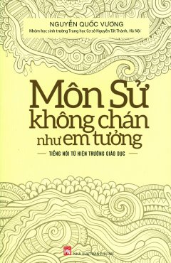 Môn Sử Không Chán Như Em Tưởng