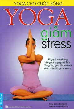 Yoga Giảm Stress (Tái Bản 2016)