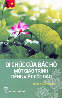 Di Chúc Của Bác Hồ – Một Giáo Trình Tiếng Việt Độc Đáo
