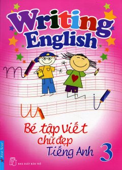 Bé Tập Viết Chữ Đẹp Tiếng Anh – Tập 3