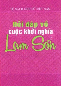 Hỏi Đáp Về Cuộc Khởi Nghĩa Lam Sơn