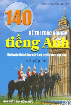 140 Đề Thi Trắc Nghiệm Tiếng Anh