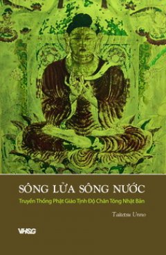 Sông Lửa Sông Nước – Truyền Thống Phật Giáo Tịnh Độ Chân Tông Nhật Bản