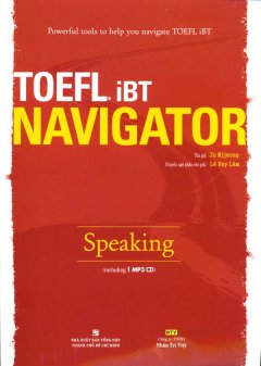 Powerful Tools To Help You Navigate iBT Navigator Speaking (Dùng Kèm 1 MP3)