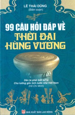 99 Câu Hỏi Đáp Về Thời Đại Hùng Vương