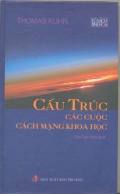 Cấu Trúc Các Cuộc Cách Mạng Khoa Học – Tủ Sách Tinh Hoa Tri Thức Thế Giới