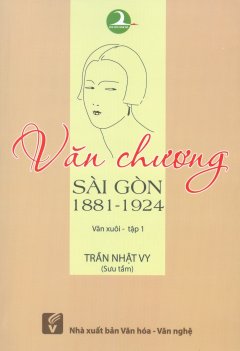 Văn Chương Sài Gòn 1881 – 1924 (Văn Xuôi – Tập 1)