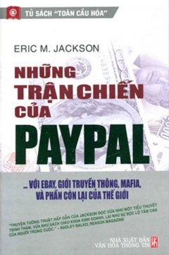 Những Trận Chiến Của Paypal – Với Ebay, Giới Truyền Thông, Mafia, Và Phần Còn Lại Của Thế Giới
