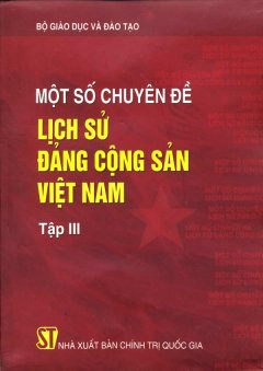 Một Số Chuyên Đề Lịch Sử Đảng Cộng Sản Việt Nam – Tập 3