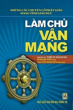 Làm Chủ Vận Mạng – Những Câu Chuyện Cổ Phật Giáo Mang Tính Giáo Dục