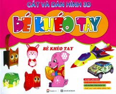 Cắt Và Dán Hình 3D – Bé Khéo Tay – Bé Khéo Tay