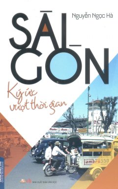 Sài Gòn – Ký Ức Vượt Thời Gian