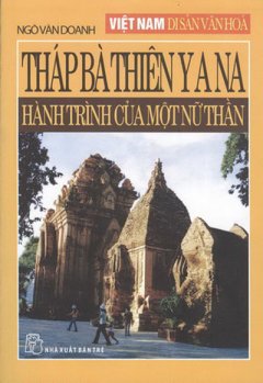 Tháp Bà Thiên Y A Na – Hành Trình Của Một Nữ Thần