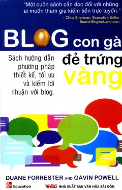 Blog Con Gà Đẻ Trứng Vàng – Sách Hướng Dẫn Phương Pháp Thiết Kế Tối Ưu Và Kiếm Lợi Nhuận Với Blog