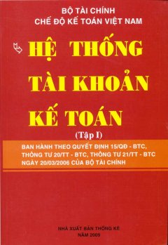 Chế Độ Kế Toán Việt Nam – Hệ Thống Tài Khoản Kế Toán (Tập 1)