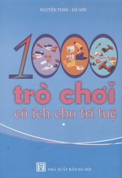 1000 Trò Chơi Có Ích Cho Trí Tuệ – Tập 1