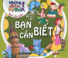 Những Điều Kỳ Thú! Bạn Cần Biết! – Bạn Cần Biết