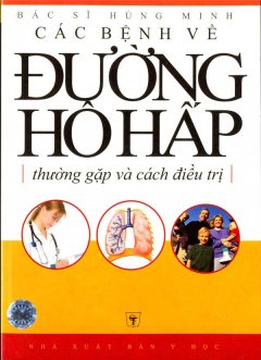 Các Bệnh Về Đường Hô Hấp Thường Gặp Và Cách Điều Trị