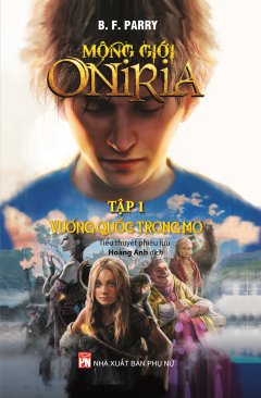 Mộng Giới Oniria – Tập 1: Vương Quốc Trong Mơ
