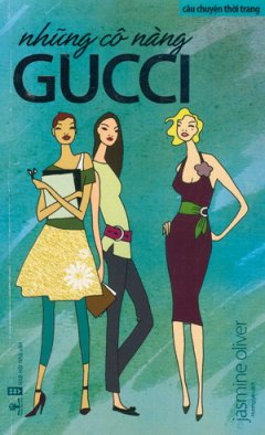 Câu Chuyện Thời Trang – Những Cô Nàng Gucci
