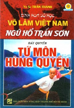 Tinh Hoa Võ Học Võ Lâm Việt Nam Ngũ Hổ Trấn Sơn – Bài Quyền: Tứ Môn Hùng Quyền