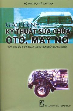 Giáo Trình Kỹ Thuật Sữa Chữa Ôtô, Máy Nổ