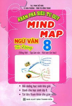 Khám Phá Siêu Tư Duy Mind Map Ngữ Văn Tài Năng 8
