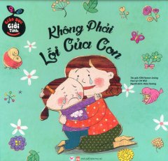 Giáo Dục Giới Tính – Không Phải Lỗi Của Con