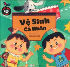 Giáo Dục Giới Tính – Vệ Sinh Cá Nhân