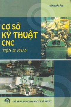 Cơ Sở Kỹ Thuật CNC Tiện Và Phay