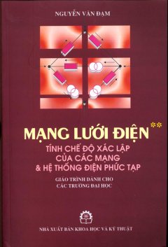 Mạng Lưới Điện – Tính Chế Độ Xác Lập Của Các Mạng Và Hệ Thống Điện Phức Tạp