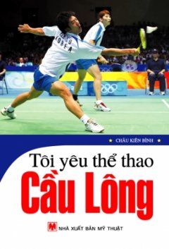 Tôi Yêu Thể Thao – Cầu Lông