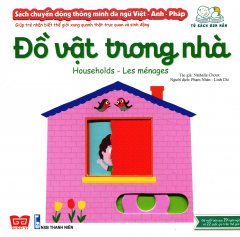 Sách Chuyển Động Thông Minh Đa Ngữ Việt – Anh – Pháp: Đồ Vật Trong Nhà