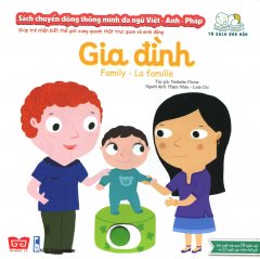 Sách Chuyển Động Thông Minh Đa Ngữ Việt – Anh – Pháp: Gia Đình